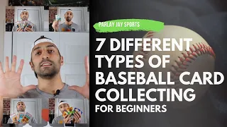 Episode 16  - 7 Different Types of Baseball Card Collecting for Beginners. GET STARTED COLLECTING!