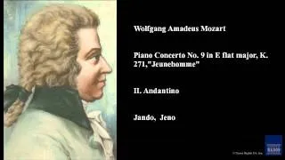 Wolfgang Amadeus Mozart, Piano Concerto No. 9 in E flat major, K. 271, "Jeunehomme", II. Andantino