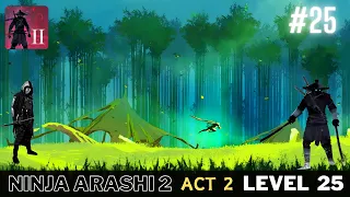 Ninja Arashi 2 ACT 2 Level 25 | Gameplay & Walkthrough | Ninja Arashi 2 Level 25 | (Android, iOS)