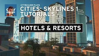 Cities: Skylines - Tutorial - How to bring hotels to your city