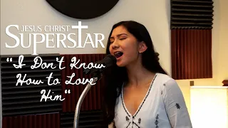 "I Don't Know How to Love Him" - Jesus Christ Superstar (Cover)