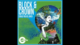Block & Crown - Could You Be Loved (Original Mix)