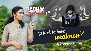 Is it ok to have weaknesses? | Dr. Shilpa Dhinakaran | Why Should I?