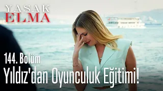 Yıldız'dan oyunculuk eğitimi! - Yasak Elma 144. Bölüm