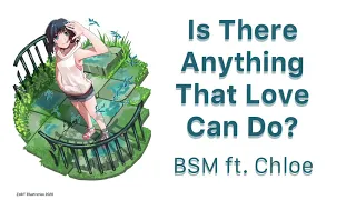 Is There Anything That Love Can Do [RADWIMPS]【BSM】