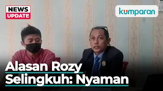 Alasan Rozy Selingkuh dengan Ibu Mertua: Norma Risma Tak Mau Berhubungan Badan