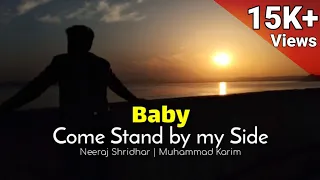 Baby | Come Stand By My Side | Neeraj Shridhar | Soniyo 1.1 | Muhammad Karim | Lyrical Video