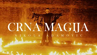 NIKOLA ADAMOVIC - CRNA MAGIJA (OFFICIAL VIDEO)