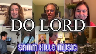 "DO LORD" arr. by John Roth - Samm Hills Music - Virtual Worship Song (Virtual Choir)