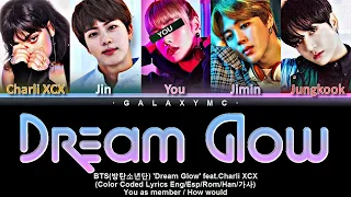 BTS(방탄소년단) 'Dream Glow' feat.Charli XCX (Color Coded Lyrics Esp/Eng/Rom/Han/가사) (5 Members ver.)