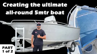 Part 1 | Building the ultimate all-round 5mtr boat | Estuary, Bay & Offshore