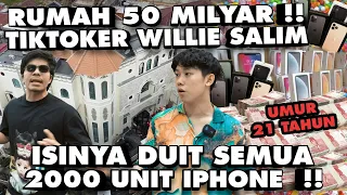 Rumah Tiktoker Willie Salim 50M! 21 Tahun rumah Isinya DUIT Semua, IPHONE 2000 UNIT!
