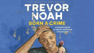 Born a Crime: A South African Childhood |Book by Trevor Noah