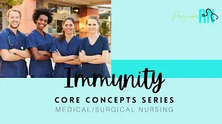 Core Concepts / Immunity / Med-Surg Nursing