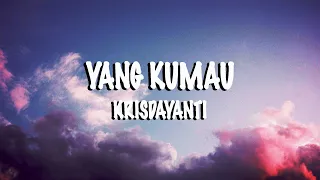 Krisdayanti - Yang Kumau (Lyric | Lirik)