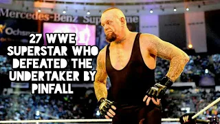 27 Wwe Superstar who Defeated The Undertaker by pinfall