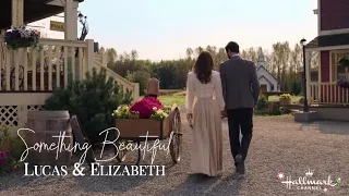 Lucas & Elizabeth: Something Beautiful (When Calls the Heart)