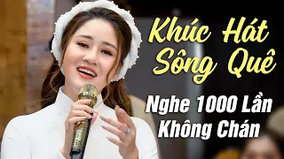 Khúc Hát Sông Quê - Neo Đậu Bến Quê | LK Nhạc Trữ Tình Quê Hương Hay Nhất NGHE 1000 LẦN KHÔNG CHÁN