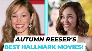 Autumn Reeser’s Best Hallmark Movies