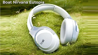 Boat Nirvana Eutopia Headphones: First Look - Review Full Specifications