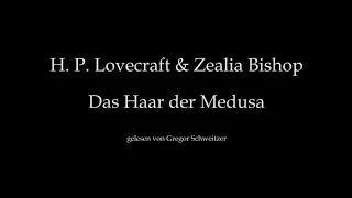 H. P. Lovecraft: Das Haar der Medusa [Hörbuch, deutsch]