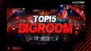 Sick Big Room Drops 👍 April 2021 [Top 15] | NACTRIX