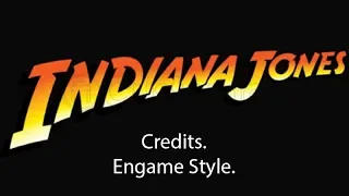 Indiana Jone Credits: Avengers Endgame Style.