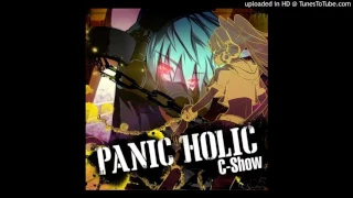 C-Show - PANIC HOLIC