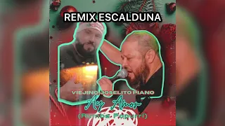 Ay Amor (Rumbeando) VIEJINO Y Joselito Piano REMIX DJ ESCALDUNA