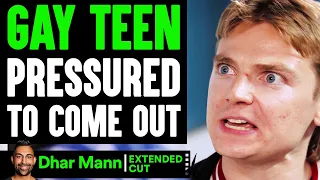 GAY TEEN Pressured To COME OUT (EXTENDED CUT) | Dhar Mann