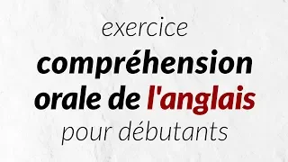 exercice compréhension orale de l'anglais pour débutants (recorded by Real Human Voice)