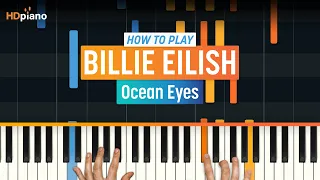 How to Play "Ocean Eyes" by Billie Eilish | HDpiano (Part 1) Piano Tutorial