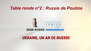 "Ukraine, un an de guerre". Table ronde n°2 : Russie de Poutine