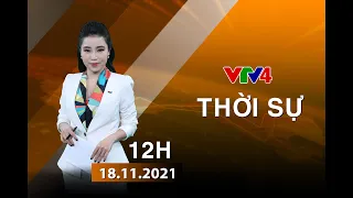 Bản tin thời sự tiếng Việt 12h - 18/11/2021| VTV4