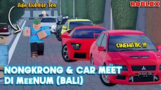 NONGKRONG DAN CAR MEET DI MeeNUM BALI BARENG TEMEN | CINEMATIC | CDID V5.3 ROBLOX Car Driving Indo