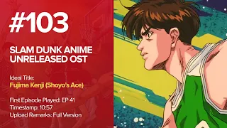 Slam Dunk Unreleased OST (103) - Fujima Kenji (Shoyo's Ace)