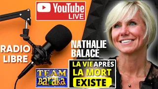 🔴RADIO LIVE🔴 PREUVE SCIENTIFIQUE DE LA VIE APRÈS LA MORT @NathalieBalace comment gérer la maladie?