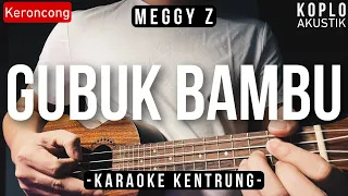 Gubuk Bambu - Meggy Z (KARAOKE KENTRUNG + BASS)