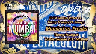 Mumbai vs Freaks (Timmy Trumpet Tomorrowland 2017 Mashup) [Dyrek Reboot]