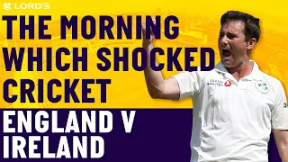 The Morning Which SHOCKED Cricket | England v Ireland Documentary | Lord's