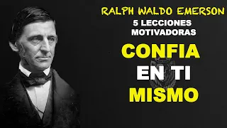 Cómo Ganar Confianza En Ti Mismo - Ralph Waldo Emerson - 5 Lecciones Motivadoras
