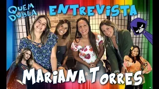 Quem Dubla Entrevista: Mariana Torres