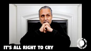 MAURICE BENARD STATE OF MIND: It's All Right to Cry. Break The Chain.