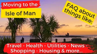 Moving to the Isle of Man Guide: FAQ on Transport, Shopping, Internet, Housing & more!