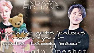 When he gets jealous from your cute teddy bear || Jimin Oneshot