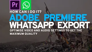 Premiere Pro Whatsapp video export demystified & Custom thumbnails for Whatsapp videos