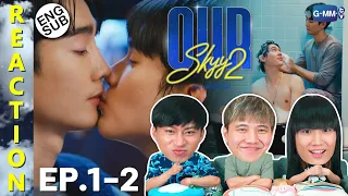 (ENG SUB) [REACTION] Our Skyy ชอกะเชร์คู่กันต์ | EP.1-2 | IPOND TV