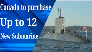 Canadian Navy is making a pitch for purchase of up to 12 new submarines