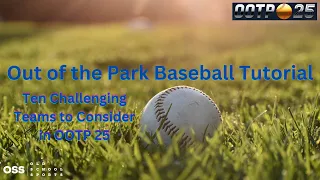 Ten Challenging Teams to Consider Playing in Out of the Park Baseball 25