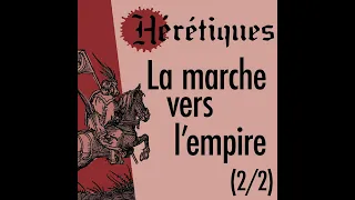 La marche vers l'empire (2/2) avec Gabriel Martinez-Gros